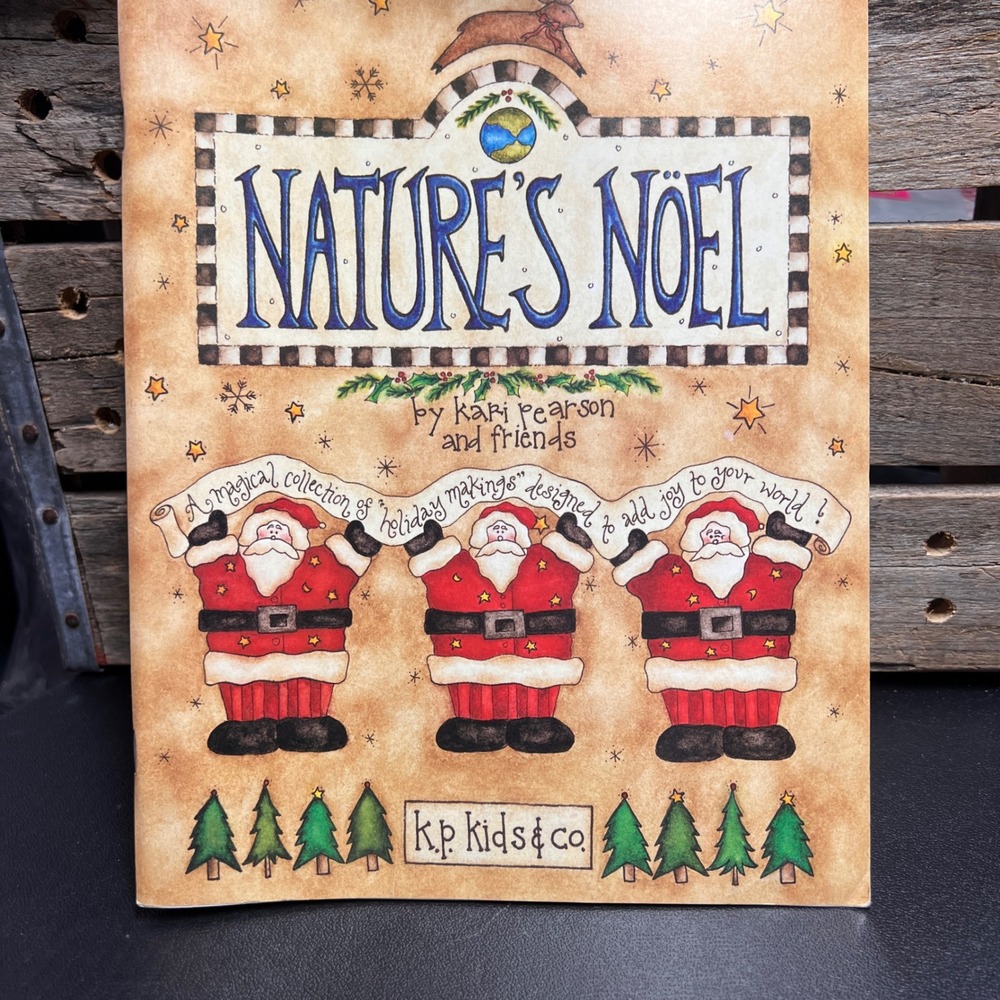 Natures Noel Kari Pearson Friends 1995 Holiday Craft Quilt Sewing Pattern Book